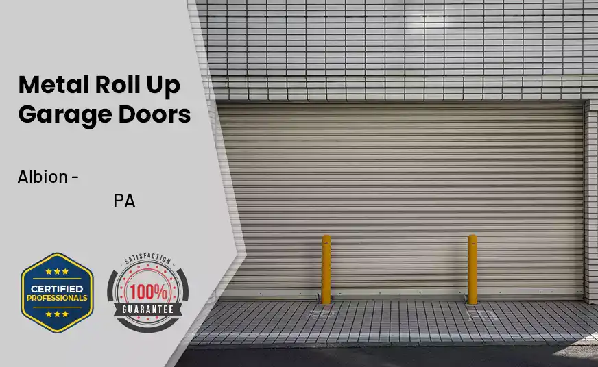Metal Roll Up Garage Doors Albion - PA 