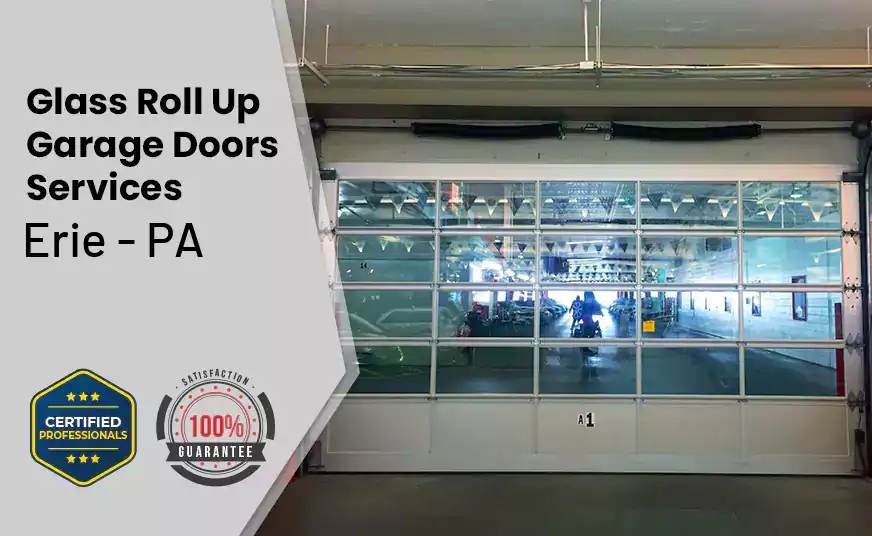 Glass Roll Up Garage Door Erie - PA 