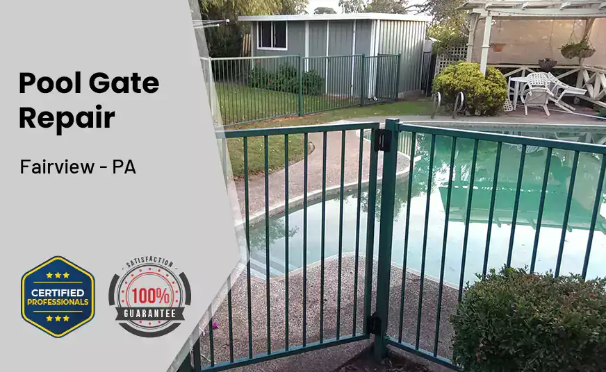 Pool Gate Repair Fairview - PA 