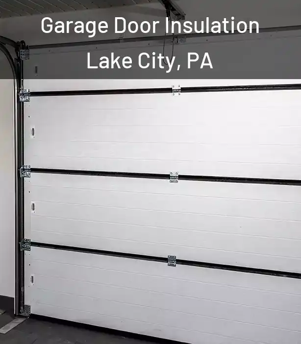  Garage Door Insulation Lake City, PA