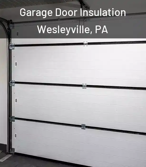  Garage Door Insulation Wesleyville, PA