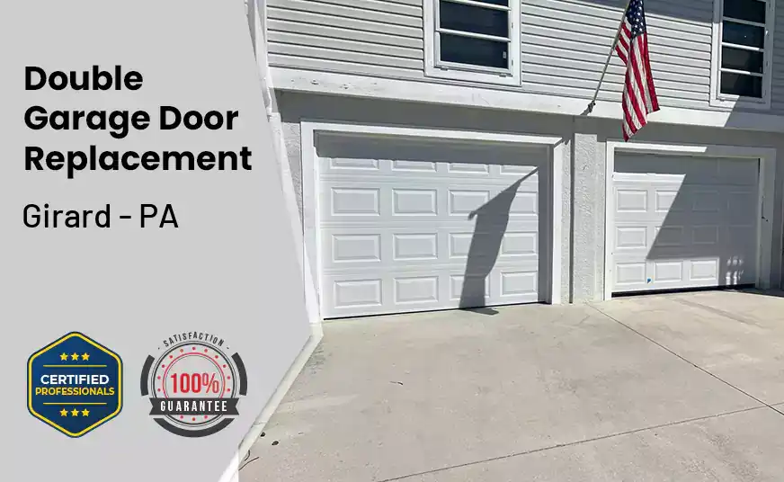 Double Garage Door Replacement Girard - PA 