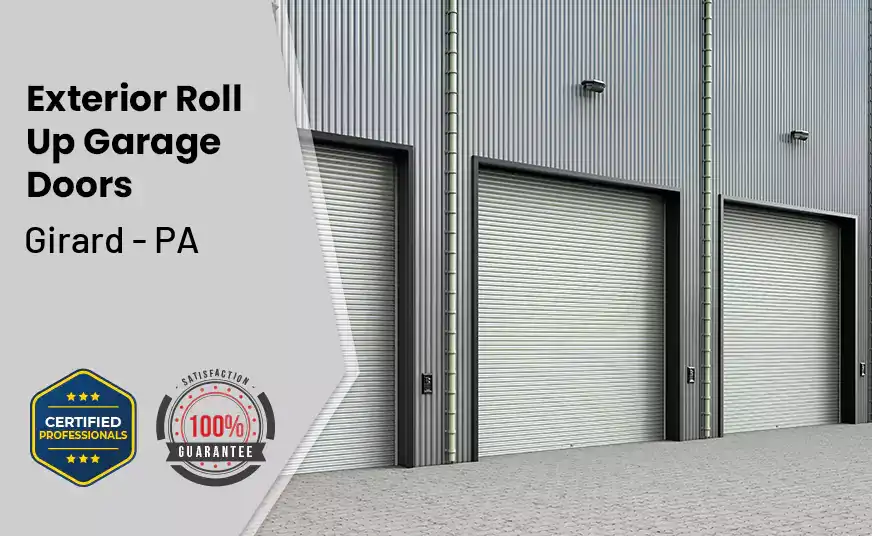 Exterior Roll Up Garage Doors Girard - PA 