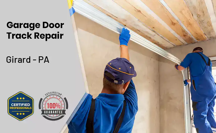 Garage Door Track Repair Girard - PA 