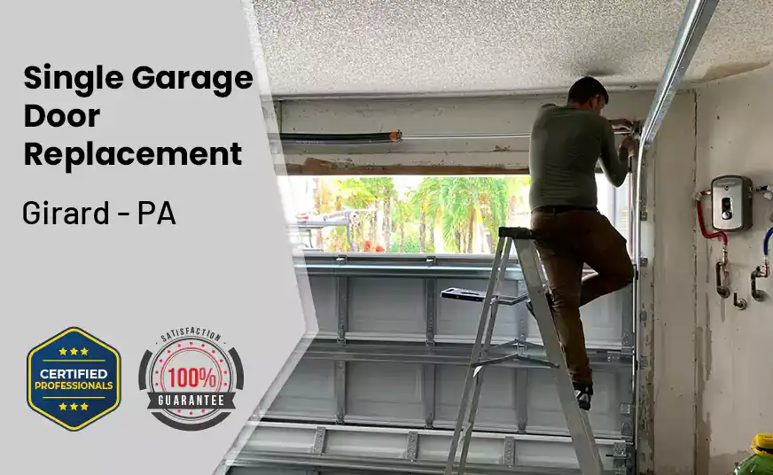 Single Garage Door Replacement Girard - PA 