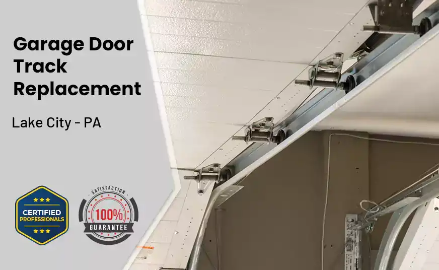 Garage Door Track Replacement Lake City - PA 
