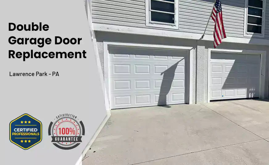 Double Garage Door Replacement Lawrence Park - PA 