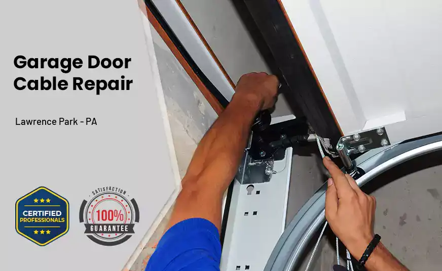 Garage Door Cable Repair Lawrence Park - PA 