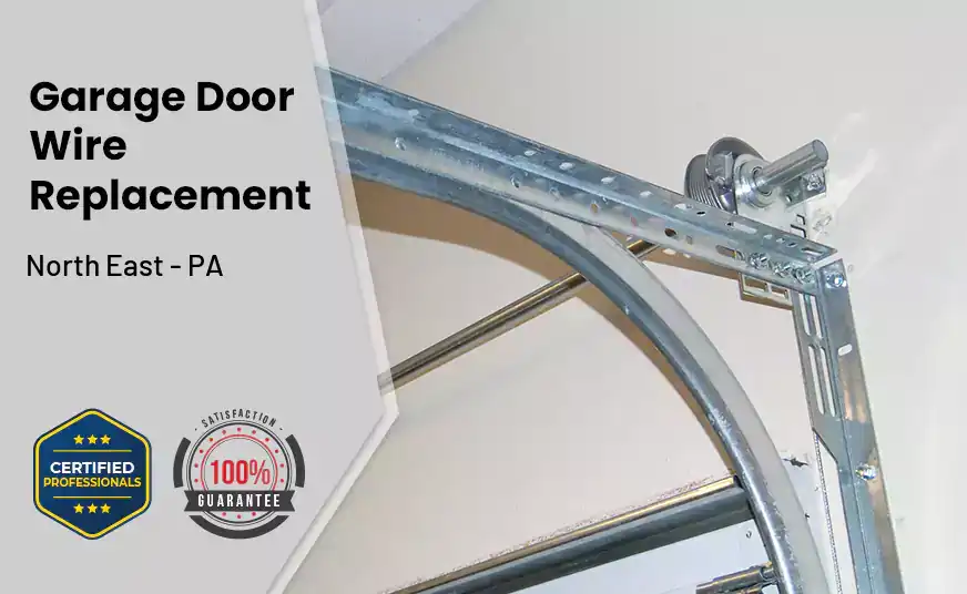 Garage Door Wire Replacement North East - PA 