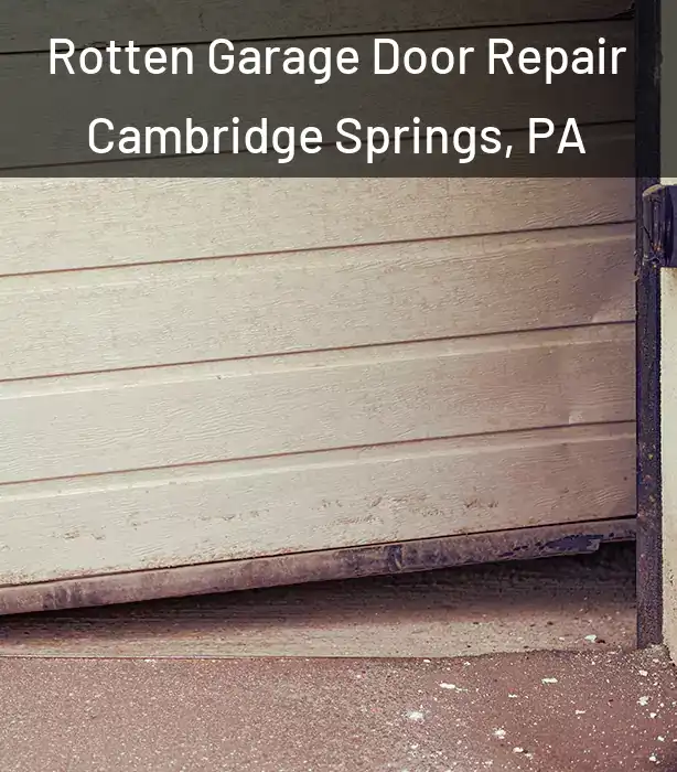  Rotten Garage Door Repair Cambridge Springs, PA