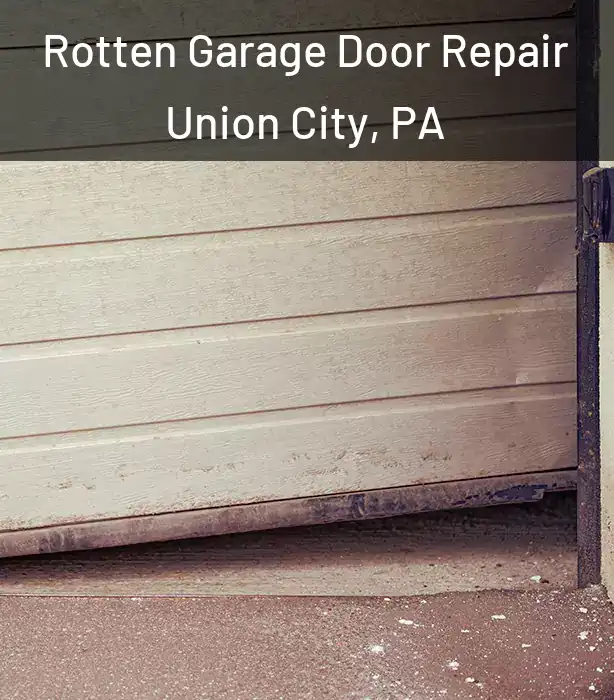  Rotten Garage Door Repair Union City, PA