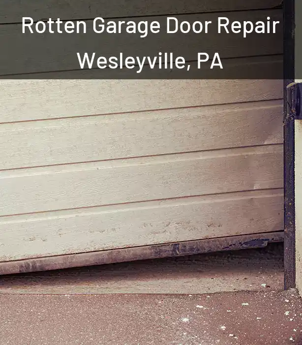  Rotten Garage Door Repair Wesleyville, PA