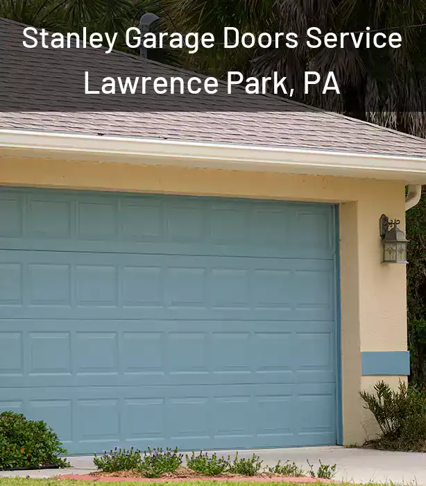  Stanley Garage Doors Service Lawrence Park, PA