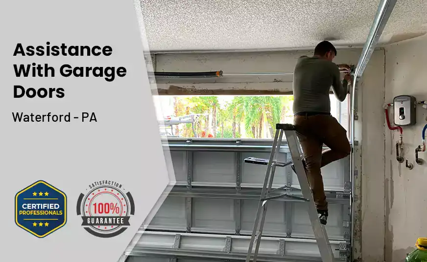 Assistance With Garage Doors Waterford - PA 