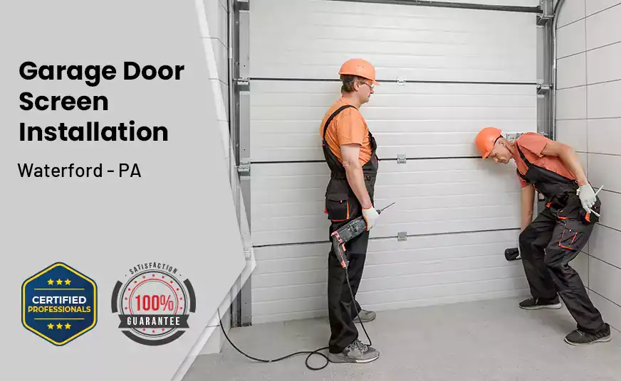 Garage Door Screen Installation Waterford - PA 