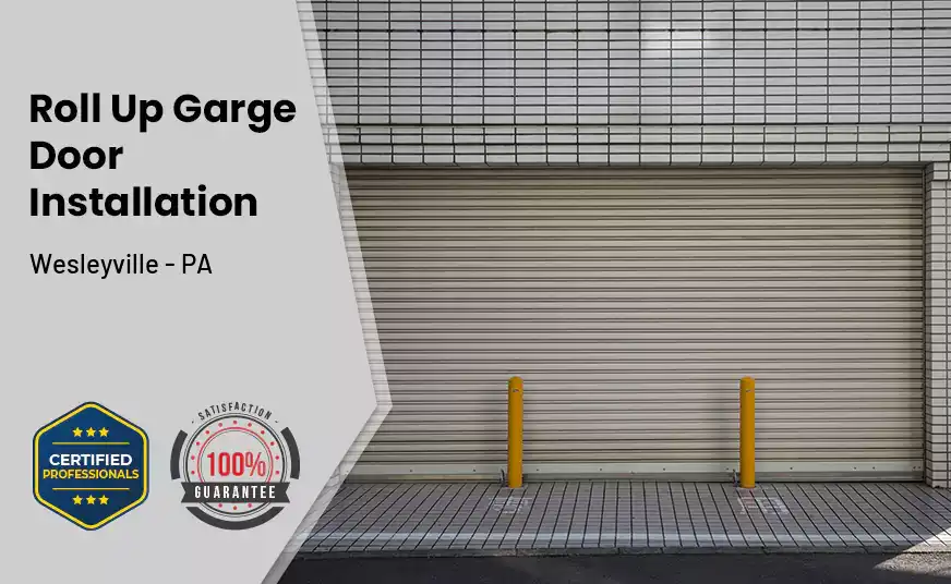 Roll Up Garage Door Installation Wesleyville - PA 